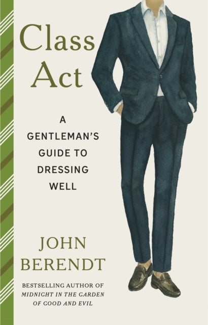 Class Act - A Gentleman's Guide to Dressing Well