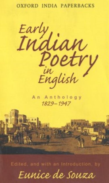 Early Indian Poetry in English - An Anthology: 1829-1947