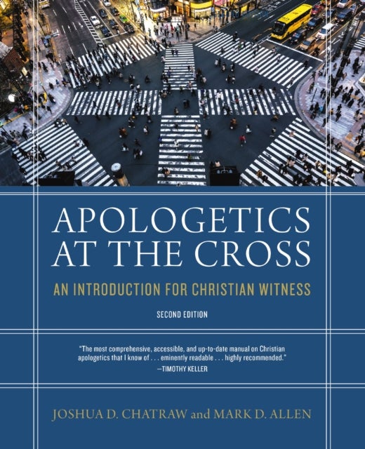 Apologetics at the Cross, Second Edition - An Introduction for Christian Witness