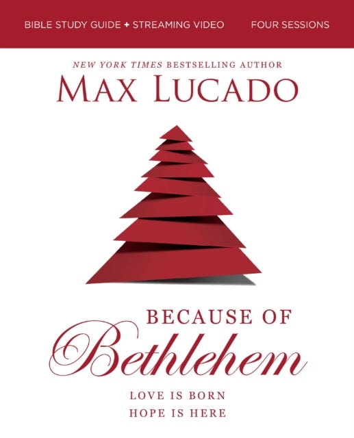 Because of Bethlehem Bible Study Guide + Streaming Video, Updated Edition - Love is Born, Hope is Here