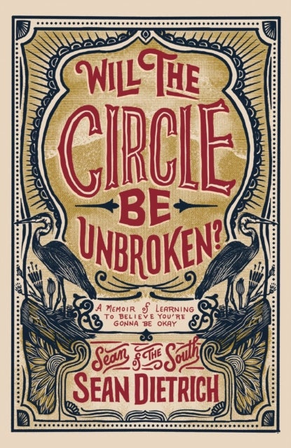 Will the Circle Be Unbroken? - A Memoir of Learning to Believe You're Gonna Be Okay