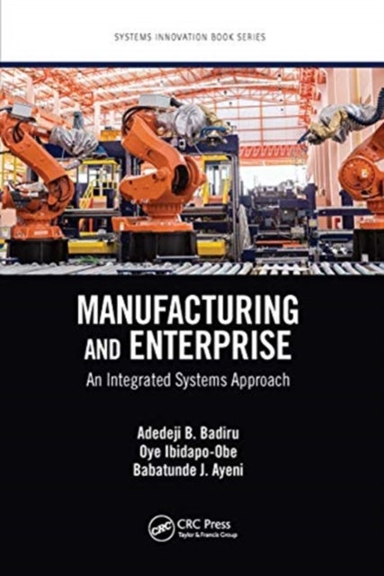 Manufacturing and Enterprise - An Integrated Systems Approach