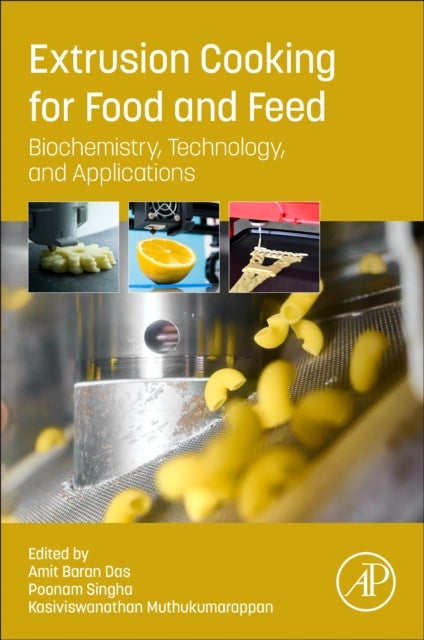 Extrusion Cooking for Food and Feed - Biochemistry, Technology, and Applications