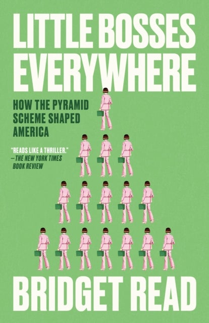 Little Bosses Everywhere - How the Pyramid Scheme Shaped America