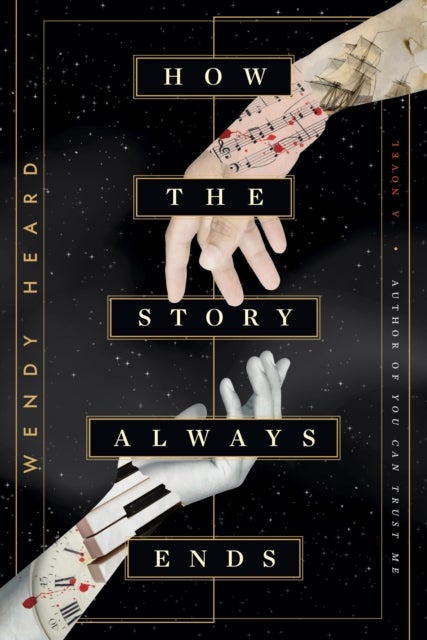 How the Story Always Ends - A Novel