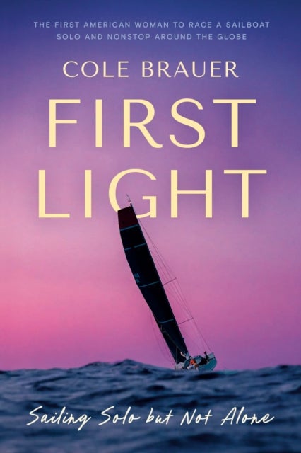 First Light - Sailing Solo but Not Alone
