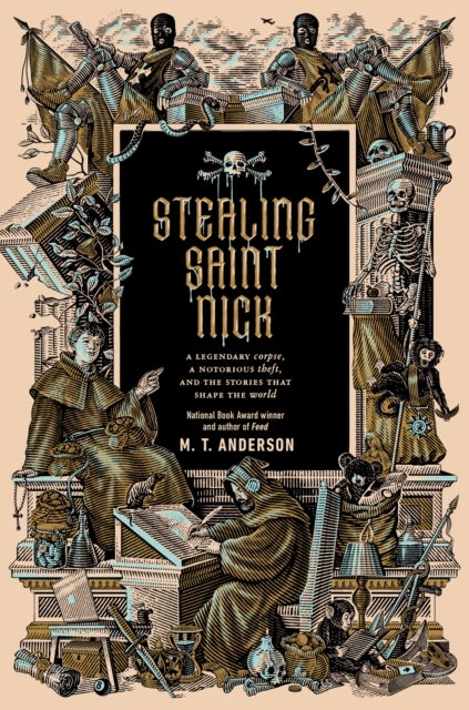 Stealing Saint Nick - A Legendary Corpse, a Notorious Theft, and the Stories that Shape the World