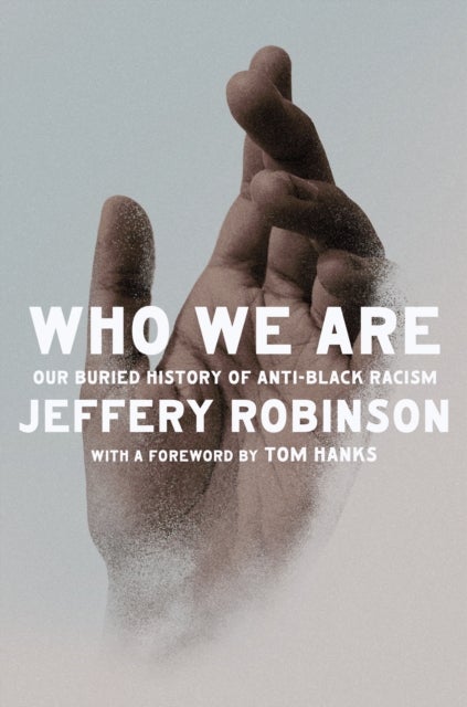 Who We Are - Our Buried History of Anti-Black Racism