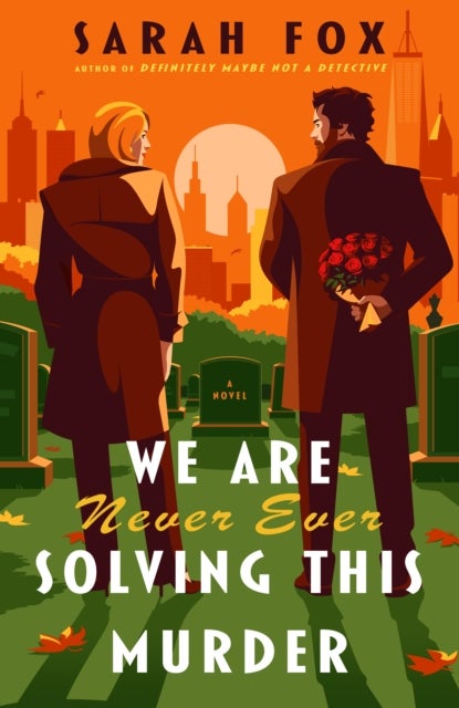 We Are Never Ever Solving This Murder - A Novel