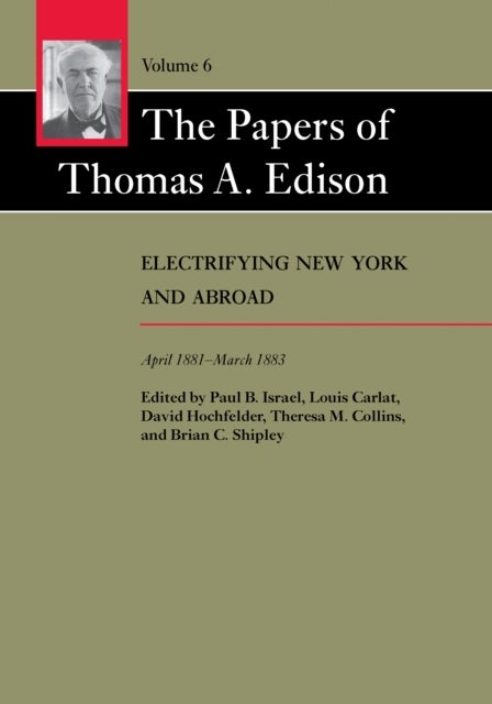 Papers of Thomas A. Edison - Electrifying New York and Abroad, April 1881–March 1883