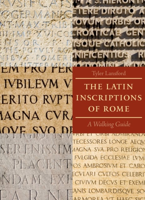 Latin Inscriptions of Rome - A Walking Guide