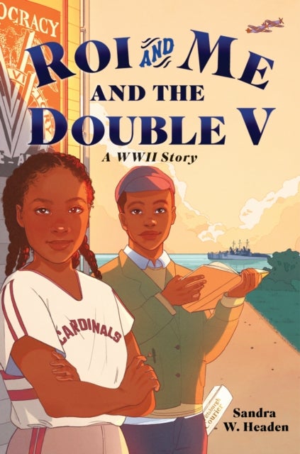 Roi and Me and the Double V - A WWII Story