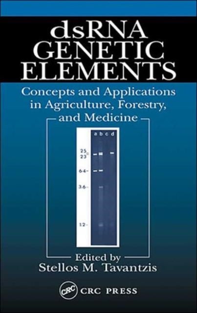 dsRNA Genetic Elements - Concepts and Applications in Agriculture, Forestry, and Medicine