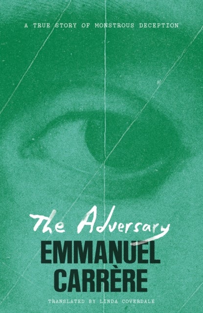 Adversary - A True Story of Monstrous Deception