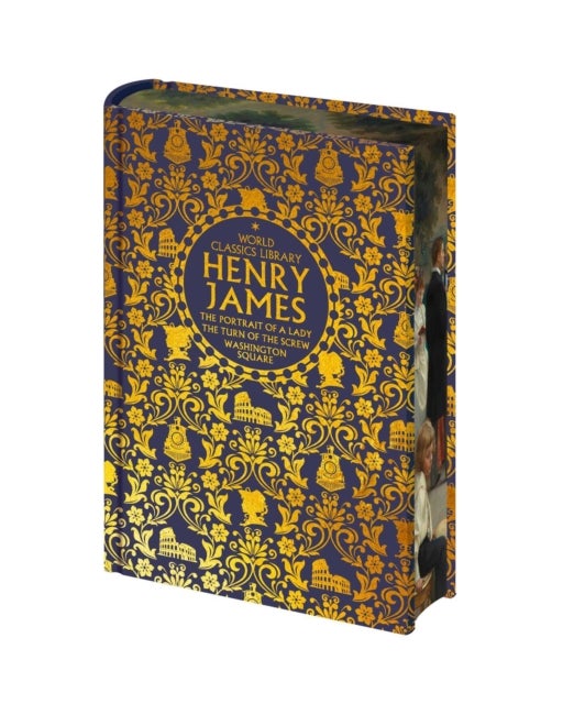 World Classics Library: Henry James - The Portrait of a Lady, The Turn of the Screw, Washington Square