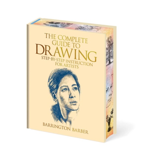 Complete Guide to Drawing - Essential Skills for Every Artist