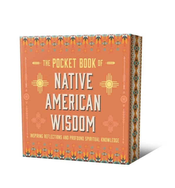 Pocket Book of Native American Wisdom - Inspiring Reflections and Profound Spiritual Knowledge