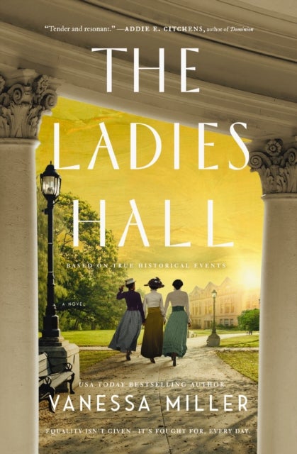 The Ladies Hall - A Novel of Three Women Who Refused to Be Silenced
