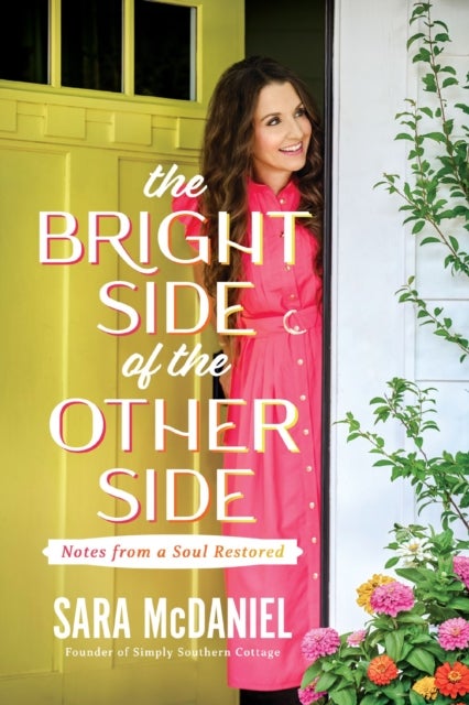 The Bright Side of the Other Side - Notes from a Soul Restored