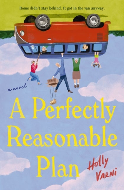 A Perfectly Reasonable Plan - A Novel
