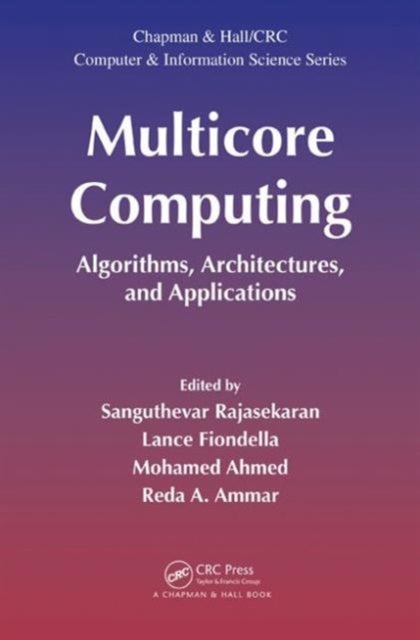 Multicore Computing - Algorithms, Architectures, and Applications