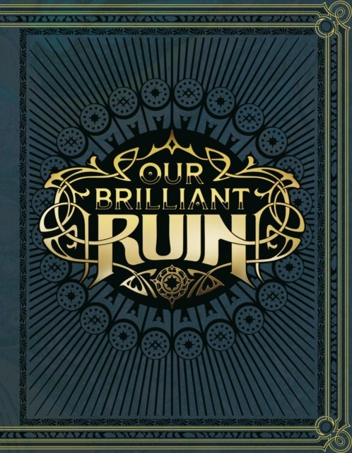Our Brilliant Ruin TTRPG Rulebook