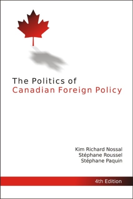 Politics of Canadian Foreign Policy, 4th Edition