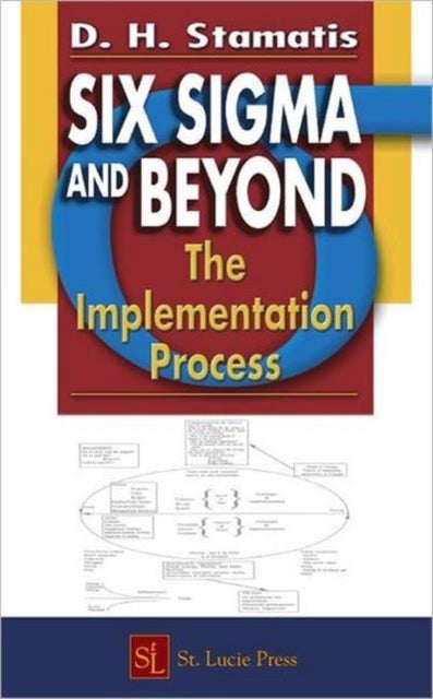Six Sigma and Beyond - The Implementation Process, Volume VII