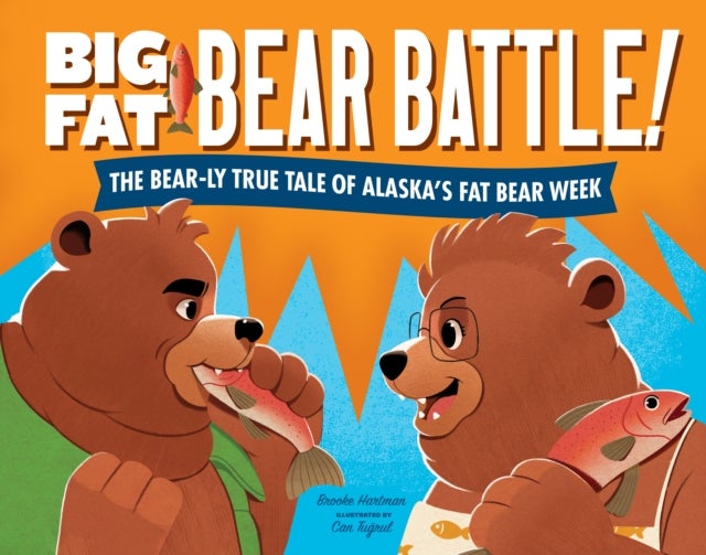 Big Fat Bear Battle! - The BEAR-ly True Tale of Alaska’s Fat Bear Week