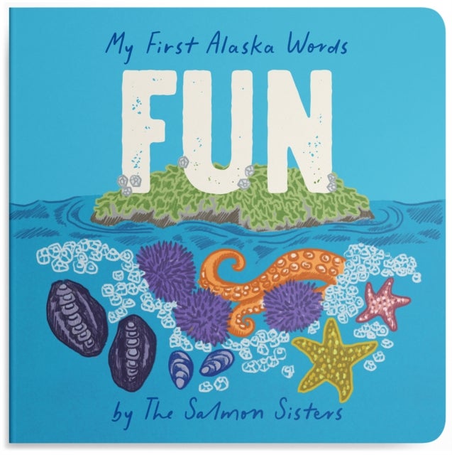 My First Alaska Words: Fun - A Board Book for Toddlers