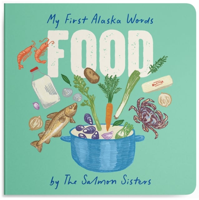 My First Alaska Words: Food