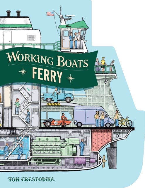 Working Boats: Ferry - A Boat-Shaped, Look-Inside Board Book for Toddlers