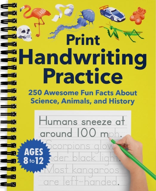 Print Handwriting Practice for Kids 8-12 - 250 Awesome Fun Facts about Science, Animals, and History