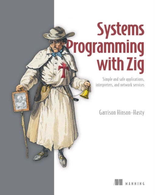 Systems Programming with Zig - Simple and safe applications, interpreters, and network services