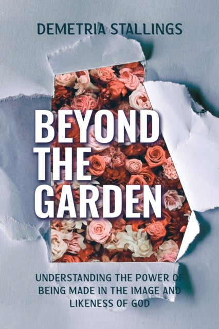 Beyond the Garden - Understanding the power of being made in the image and likeness of God