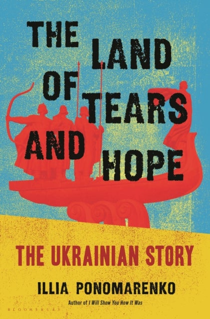 The Land of Tears and Hope - The Ukrainian Story