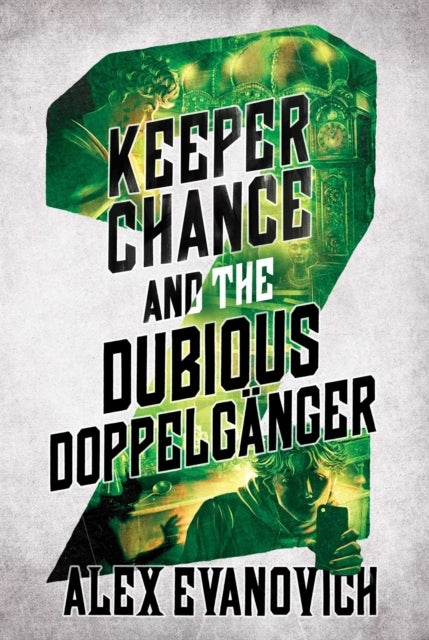 Keeper Chance and the Dubious Doppelganger