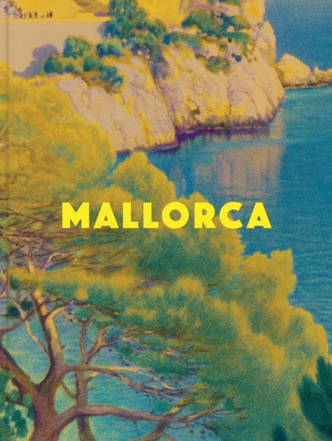 Mallorca - The Definitive Poster Art Collection