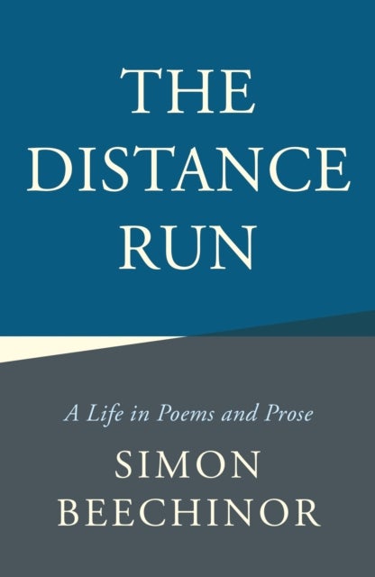 The Distance Run - A Life in Poems and Prose