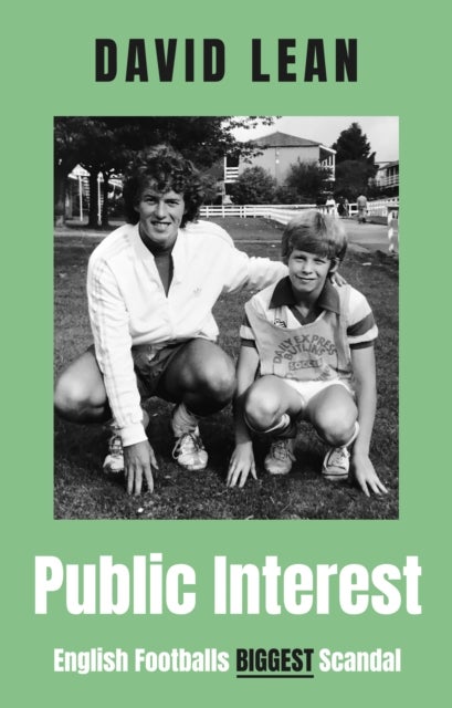 Public Interest - English Footballs Biggest Scandal