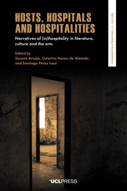 Hosts, Hospitals and Hospitalities - Narratives of (in)Hospitality in Literature, Culture and the Arts