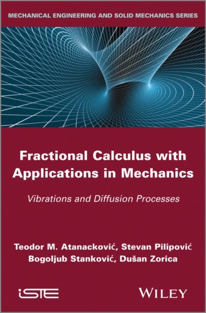 Fractional Calculus with Applications in Mechanics – Vibrations and Diffusion Processes - Vibrations and Diffusion Processes