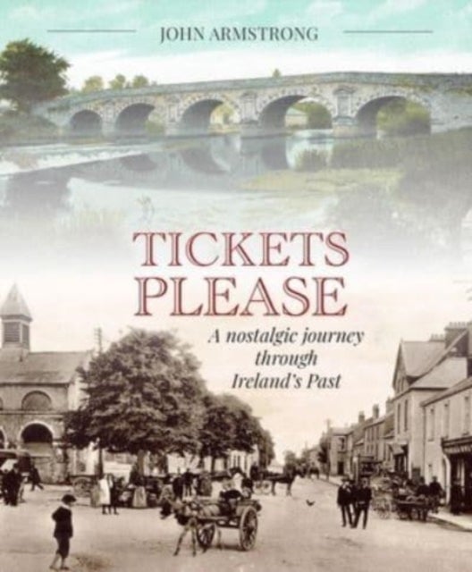 Tickets Please - A Journey Through the Irish Past