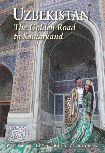 UZBEKISTAN - THE GOLDEN ROAD TO SAMARKAND