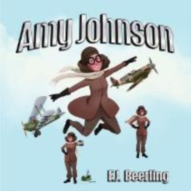 Amy Johnson - A Life in Flight