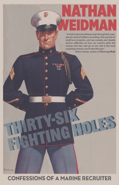Thirty-Six Fighting Holes - Confessions of a Marine Recruiter