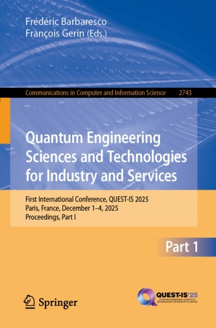 Quantum Engineering Sciences and Technologies for Industry and Services - First International Conference, QUEST-IS 2025, Paris, France, December 1–4, 2025, Proceedings, Part I