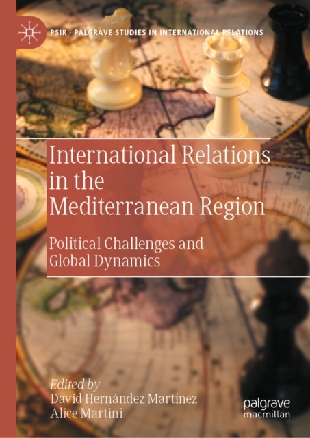 International Relations in the Mediterranean Region - Political Challenges and Global Dynamics