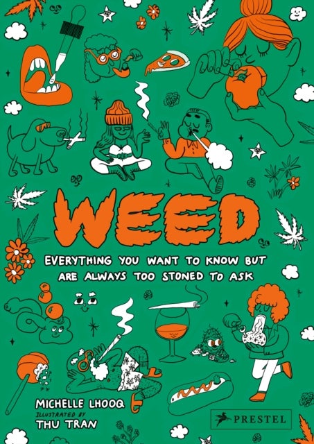 Weed - Everything You Want to Know But Are Always Too Stoned to Ask (Revised Edition)