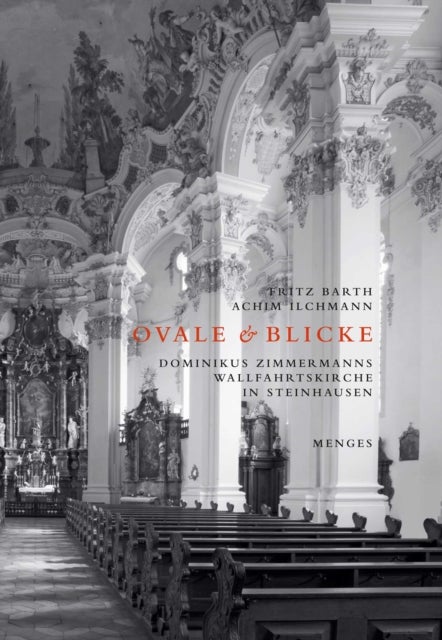 Ovale & Blicke – Dominikus Zimmermanns Wallfahrtskirche in Steinhausen
